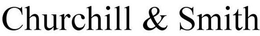CHURCHILL & SMITH trademark