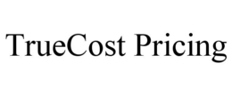 TRUECOST PRICING trademark