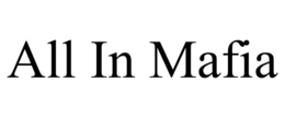 ALL IN MAFIA trademark