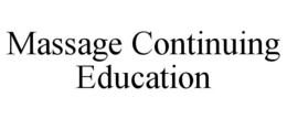 MASSAGE CONTINUING EDUCATION trademark
