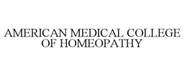 AMERICAN MEDICAL COLLEGE OF HOMEOPATHY trademark