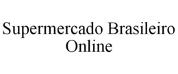 SUPERMERCADO BRASILEIRO ONLINE trademark