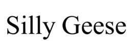 SILLY GEESE trademark