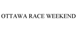 OTTAWA RACE WEEKEND trademark
