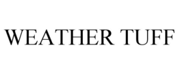 WEATHER TUFF trademark