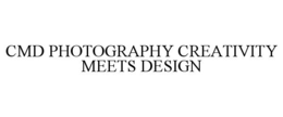 CMD PHOTOGRAPHY CREATIVITY MEETS DESIGN trademark