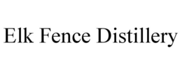 ELK FENCE DISTILLERY trademark
