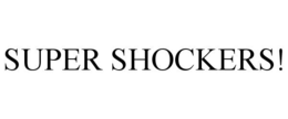 SUPER SHOCKERS! trademark