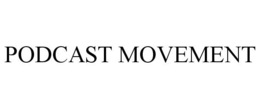 PODCAST MOVEMENT trademark