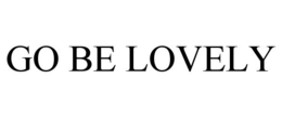 GO BE LOVELY trademark