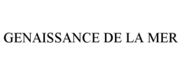 GENAISSANCE DE LA MER trademark