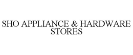 SHO APPLIANCE & HARDWARE STORES trademark