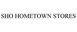 SHO HOMETOWN STORES trademark