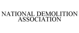 NATIONAL DEMOLITION ASSOCIATION trademark