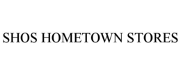 SHOS HOMETOWN STORES trademark