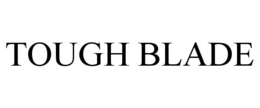 TOUGH BLADE trademark
