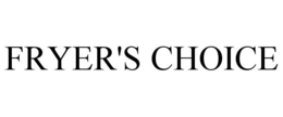 FRYER'S CHOICE trademark