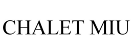 CHALET MIU trademark