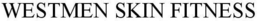 WESTMEN SKIN FITNESS trademark
