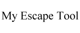 MY ESCAPE TOOL trademark