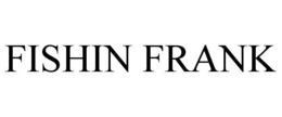 FISHIN FRANK trademark