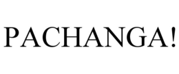 PACHANGA! trademark