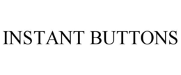 INSTANT BUTTONS trademark