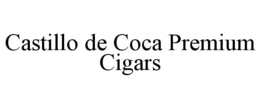 CASTILLO DE COCA PREMIUM CIGARS trademark