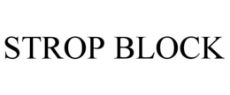 STROP BLOCK trademark