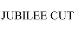 JUBILEE CUT trademark