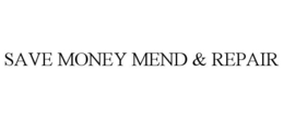 SAVE MONEY MEND & REPAIR trademark