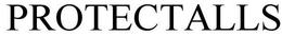 PROTECTALLS trademark