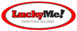 LUCKYME! EVERYTHING YOU NEED trademark