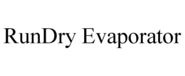 RUNDRY EVAPORATOR trademark