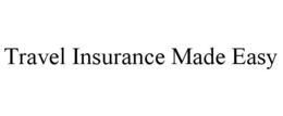 TRAVEL INSURANCE MADE EASY trademark