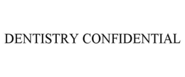 DENTISTRY CONFIDENTIAL trademark