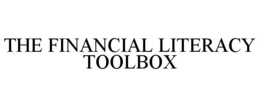 THE FINANCIAL LITERACY TOOLBOX trademark