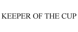 KEEPER OF THE CUP trademark