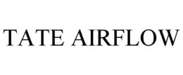 TATE AIRFLOW trademark