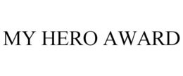 MY HERO AWARD trademark