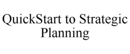 QUICKSTART TO STRATEGIC PLANNING trademark
