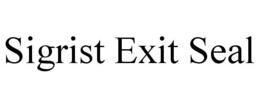 SIGRIST EXIT SEAL trademark