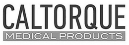 CALTORQUE MEDICAL PRODUCTS trademark