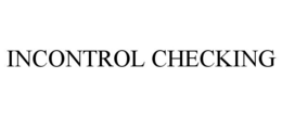 INCONTROL CHECKING trademark