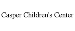 CASPER CHILDREN'S CENTER trademark