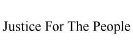 JUSTICE FOR THE PEOPLE trademark