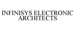 INFINISYS ELECTRONIC ARCHITECTS trademark