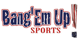 BANG'EM UP! SPORTS trademark