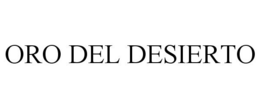 ORO DEL DESIERTO trademark