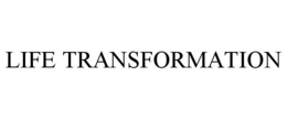 LIFE TRANSFORMATION trademark